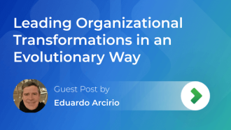 Leading Organizational Transformations in an Evolutionary Way