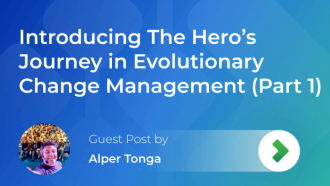 Introducing The Hero's Journey in Evolutionary Change Management (Part 1)