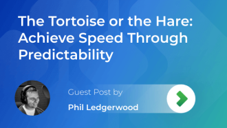 The Tortoise or the Hare: Achieve Speed Through Predictability