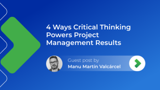 4 Ways Critical Thinking Powers Project Management Results 