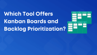 Backlog Prioritization Tools: Which Tool Offers Kanban Boards and Backlog Prioritization That Actually Works?