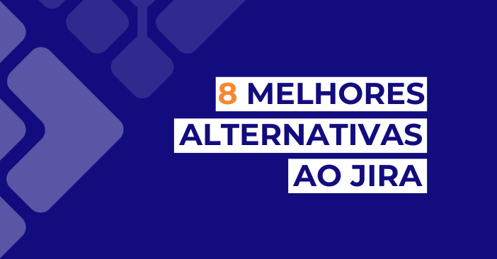 As 8 Melhores Alternativas ao Jira para Gestão de Projetos em 2026