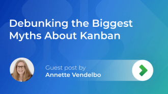 Debunking the Biggest Myths About Kanban