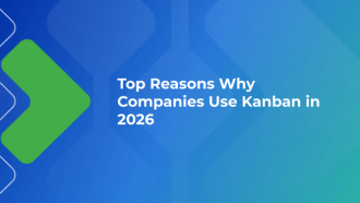 Top Reasons Why Companies Use Kanban in 2026 [Infographic Included]