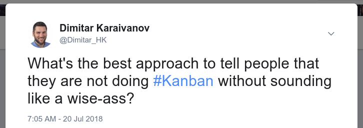 What's the best way to tell people that they are not doing Kanban?