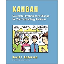 Kanban Successful Evolutionary Change for Your Technology Business by David Anderson