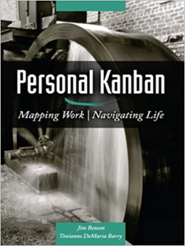 Personal Kanban Mapping Work - Navigating Life by Jim Benson